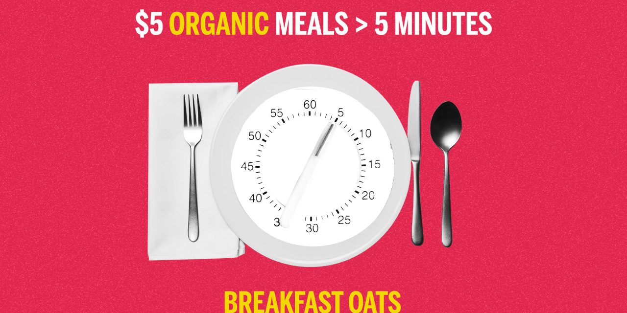 Organic meals under 5 minutes and $5: Your versatile bomb-ass breakfast